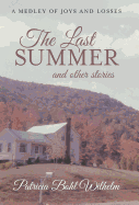 The Last Summer and Other Stories: A Medley of Joys and Losses