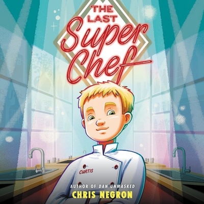 The Last Super Chef Lib/E - Negron, Chris, and de Ocampo, Ram?n (Read by)
