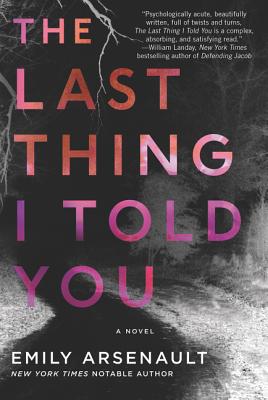 The Last Thing I Told You - Arsenault, Emily