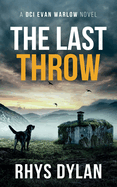 The Last Throw: A DCI Evan Warlow Crime Thriller.