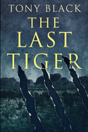 The Last Tiger: Large Print Edition