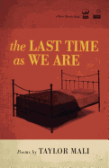 The Last Time as We Are