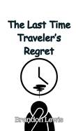 The Last Time Traveler's Regret