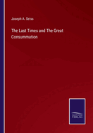 The Last Times and The Great Consummation