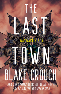 The Last Town: Wayward Pines: 3 - Crouch, Blake