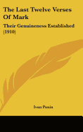 The Last Twelve Verses Of Mark: Their Genuineness Established (1910)