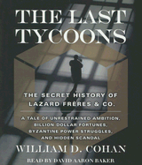 The Last Tycoons: The Secret History of Lazard Frres & Co.
