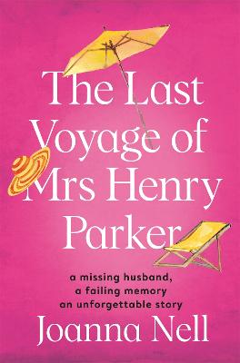 The Last Voyage of Mrs Henry Parker: A heartwarming and uplifting love story you will never forget - Nell, Joanna