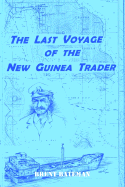 The Last Voyage of the New Guinea Trader