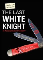 The Last White Knight - Paul Saltzman