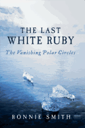 The Last White Ruby: The Vanishing Polar Circles