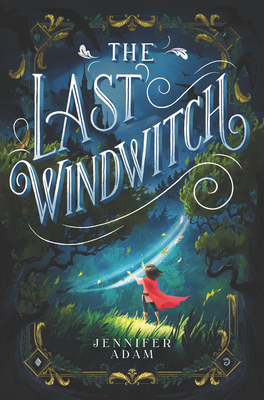 The Last Windwitch - Adam, Jennifer