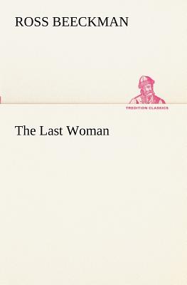 The Last Woman - Beeckman, Ross