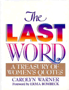 The Last Word: A Treasury of Women's Quotes