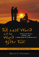 The Last Word and the Word After That: A Tale of Faith, Doubt, and a New Kind of Christianity