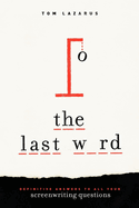 The Last Word: Definitive Answers to All Your Screenwriting Questions