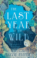 The Last Year of the Wild - Volume 1: Winter