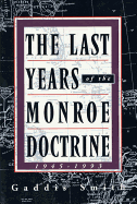 The Last Years of the Monroe Doctrine: 1945-1993