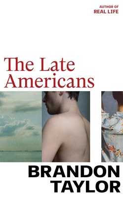 The Late Americans: From the Booker Prize-shortlisted author of Real Life - Taylor, Brandon