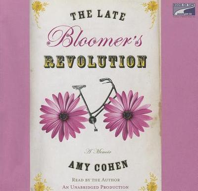 The Late Bloomer's Revolution - Cohen, Amy (Read by)