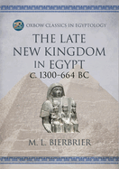The Late New Kingdom in Egypt (c. 1300-664 BC): A Genealogical and Chronological Investigation