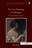 The Late Paintings of Velzquez: Theorizing Painterly Performance