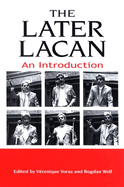 The Later Lacan: An Introduction