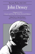 The Later Works of John Dewey, Volume 8, 1925 - 1953: 1933, Essays and How We Think, Revised Edition Volume 8