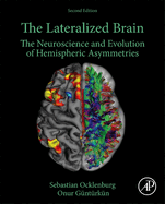 The Lateralized Brain: The Neuroscience and Evolution of Hemispheric Asymmetries