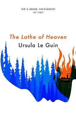 The Lathe Of Heaven - Le Guin, Ursula K.