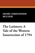 The Latimers; a tale of the western insurrection of 1794