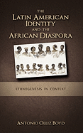 The Latin American Identity and the African Diaspora: Ethnogenesis in Context