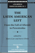 The Latin American Left: From the Fall of Allende to Perestroika