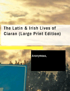 The Latin & Irish Lives of Ciaran - Anonymous