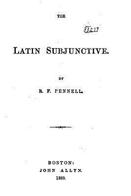 The Latin Subjunctive - Pennell, R F