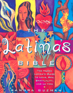 The Latina's Bible: The Nueva Latina's Guide to Love, Spirituality, Family, and La Vida