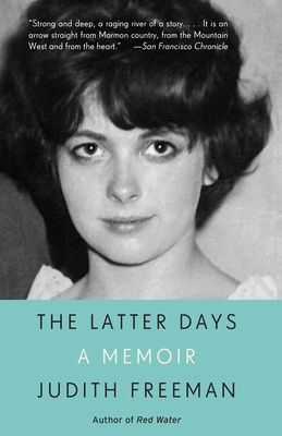 The Latter Days: A Memoir - Freeman, Judith
