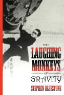 The Laughing Monkeys of Gravity