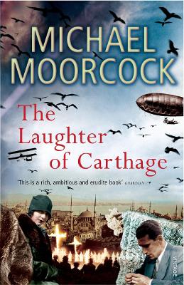 The Laughter of Carthage: Between the Wars, Vol. 2: Pyat Quartet - Moorcock, Michael