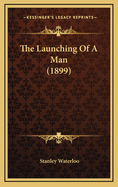 The Launching of a Man (1899)