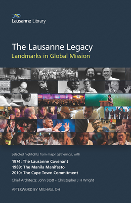 The Lausanne Legacy: Landmarks in Global Mission - Cameron, Julia (Editor)