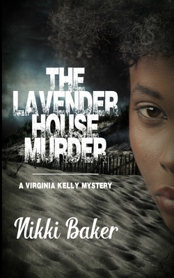 The Lavender House Murder - Baker, Nikki, and Aptaker, Ann (Foreword by)