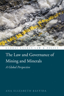 The Law and Governance of Mining and Minerals: A Global Perspective