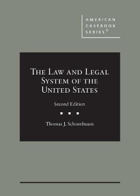 The Law and Legal System of the United States - Schoenbaum, Thomas J.