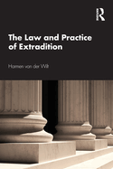 The Law and Practice of Extradition