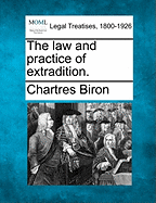 The Law and Practice of Extradition...