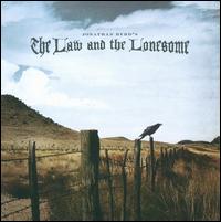 The Law and the Lonesome - Jonathan Byrd