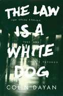 The Law Is a White Dog: How Legal Rituals Make and Unmake Persons