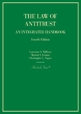 The Law of Antitrust: An Integrated Handbook - Sullivan, Lawrence A., and Grimes, Warren S., and Sagers, Christopher L.