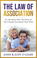 The Law of Association: It's All About Who You Know & The 5 People You Spend Time With